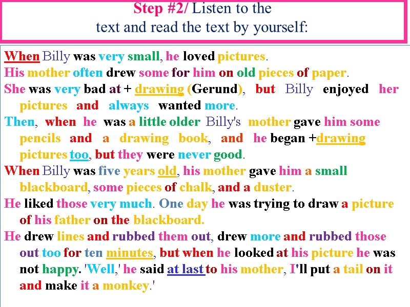 Step #2/ Listen to the  text and read the text by yourself: 